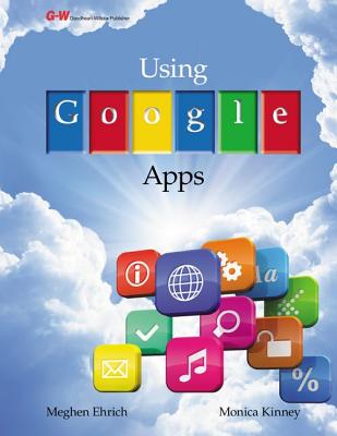 Using Google Apps - Ehrich, Megan, and Kinney, Monica