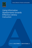 Using Informative Assessments Towards Effective Literacy Instruction