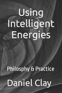 Using Intelligent Energies Philosophy & Practice