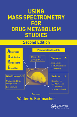 Using Mass Spectrometry for Drug Metabolism Studies - Korfmacher, Walter A. (Editor)