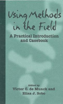 Using Methods in the Field: A Practical Introduction and Casebook - Bernard, H Russell (Contributions by), and Ryan, Gery (Contributions by), and Weisner, Thomas (Contributions by)