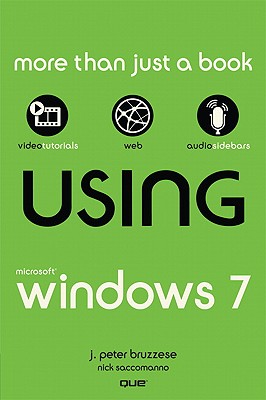 Using Microsoft Windows 7 - Bruzzese, J Peter, and Saccomanno, Nick