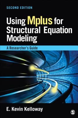 Using Mplus for Structural Equation Modeling: A Researcher s Guide - Kelloway, E Kevin