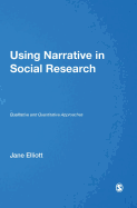 Using Narrative in Social Research: Qualitative and Quantitative Approaches