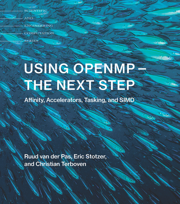 Using OpenMP-The Next Step: Affinity, Accelerators, Tasking, and SIMD - Van Der Pas, Ruud, and Stotzer, Eric, and Terboven, Christian