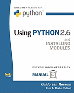 Using Python 2.6: And Installing Modules (Python Documentation Manual Part 3)