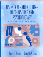 Using Race and Culture in Counseling and Psychotherapy: Theory and Process