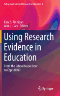 Using Research Evidence in Education: From the Schoolhouse Door to Capitol Hill