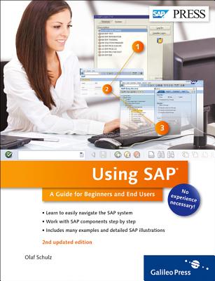 Using SAP: An Introduction to SAP for Beginners and End Users - Schulz, Olaf
