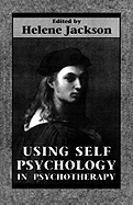 Using self psychology in psychotherapy