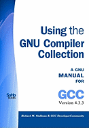 Using the Gnu Compiler Collection: A Gnu Manual for Gcc Version 4.3.3