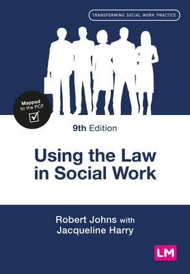 Using the Law in Social Work - Johns, Robert, and Harry, Jacqueline