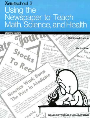 Using the Newspaper to Teach Math, Science, and Health: For Middle Grades and up - Olson, Marilyn