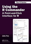 Using the R Commander: A Point-And-Click Interface for R