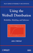 Using the Weibull Distribution: Reliability, Modeling, and Inference