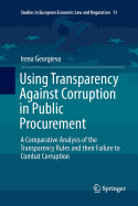 Using Transparency Against Corruption in Public Procurement: A Comparative Analysis of the Transparency Rules and Their Failure to Combat Corruption