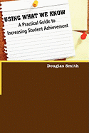 Using What We Know: A Practical Guide to Increasing Student Achievement