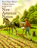 Uskids History: Book of the New American Nation - Egger-Bovet, Howard, and Smith-Baranzini, Marlene, and Rawls, James J (Editor)