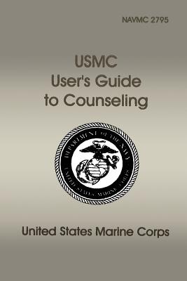 USMC User's Guide to Counseling - U S Marine Corps, and Department of the Navy