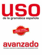 Uso de la gramatica espanola: Nivel avanzado - edition 2011 (revised and in