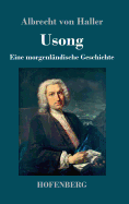 Usong: Eine Morgenl?ndische Geschichte in vier B?chern