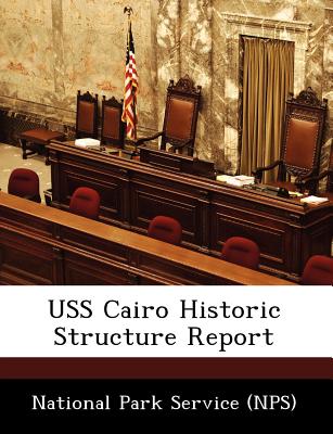 USS Cairo Historic Structure Report - National Park Service (Nps) (Creator)