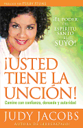 Usted Tiene la Uncion: Camine Con Confianza, Denuedo y Autoridad