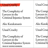 Usual Cruelty Lib/E: The Complicity of Lawyers in the Criminal Justice System