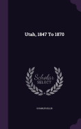 Utah, 1847 to 1870