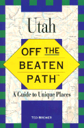 Utah Off the Beaten Path: A Guide to Unique Places