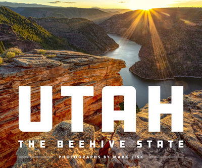 Utah: The Beehive State - Lisk, Mark