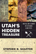 Utah's Hidden Treasure: Outlaw Loot in Every County