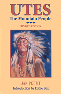 Utes: The Mountain People - Pettit, Jan