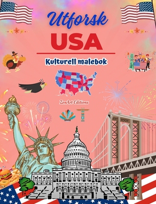 Utforsk USA - Kulturell malebok - Kreativ design av amerikanske symboler: Ikoner fra amerikansk kultur blandet i en fantastisk malebok - Editions, Zenart