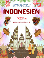 Utforska Indonesien - Kulturell mlarbok - Klassisk och modern kreativ design av indonesiska symboler: Forntida och modernt Indonesien blandas i en fantastisk mlarbok