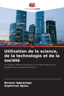 Utilisation de la science, de la technologie et de la soci?t?