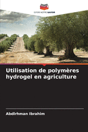 Utilisation de polym?res hydrogel en agriculture