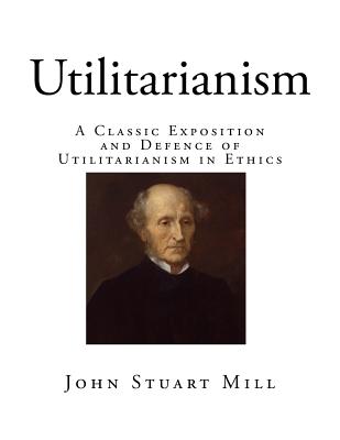 Utilitarianism - Mill, John Stuart