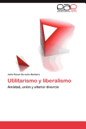 Utilitarismo y Liberalismo