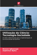 Utiliza??o da Ci?ncia-Tecnologia-Sociedade