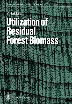 Utilization of Residual Forest Biomass - Hakkila, Pentti