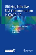 Utilizing Effective Risk Communication in Covid-19: Highlighting the Brct