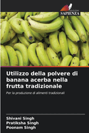 Utilizzo della polvere di banana acerba nella frutta tradizionale