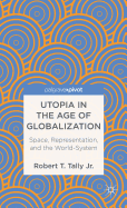 Utopia in the Age of Globalization: Space, Representation, and the World-System