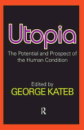 Utopia: The Potential and Prospect of the Human Condition