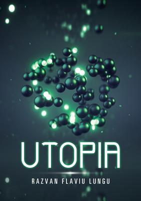 Utopia - Lungu, Razvan Flaviu