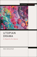 Utopian Drama: In Search of a Genre
