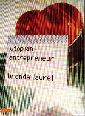 Utopian Entrepreneur - Laurel, Brenda, and Crisp, Denise Gonzales (Designer)