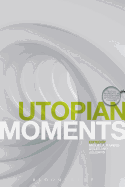 Utopian Moments: Reading Utopian Texts