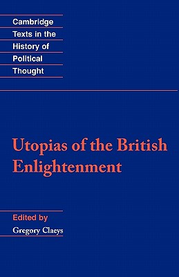 Utopias of the British Enlightenment - Claeys, Gregory (Editor)